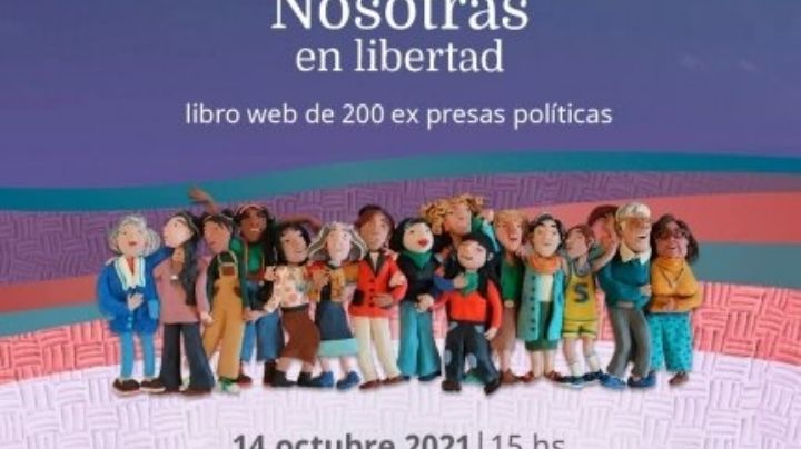 “Nosotras en libertad”, el nuevo libro de la Colectiva ex Presas Políticas